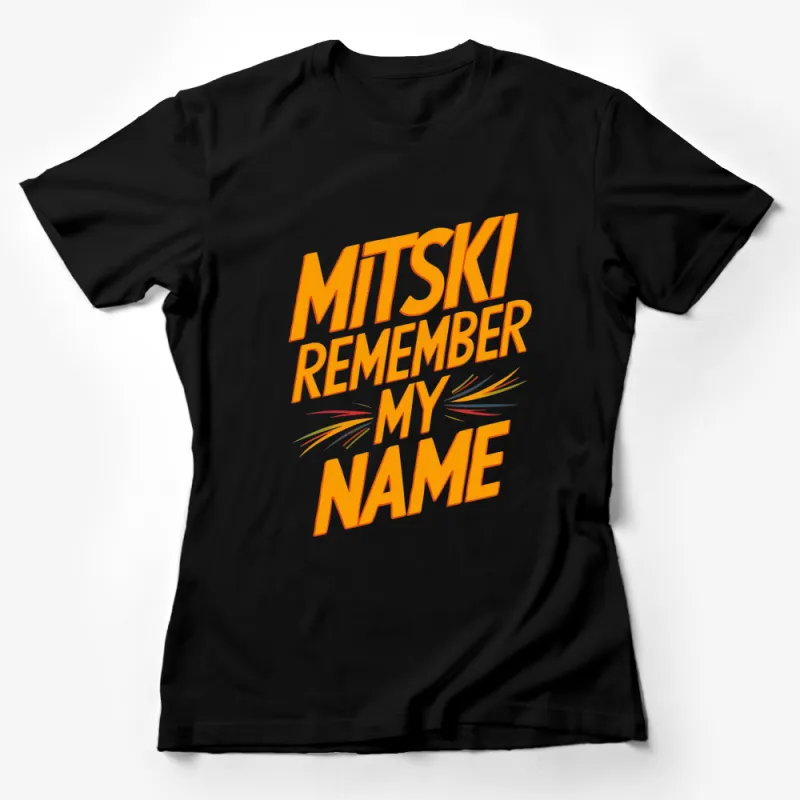 Mitski Remember My Name T-Shirt, Bold Orange Text, Music Fan Apparel, Unisex Female T-Shirt