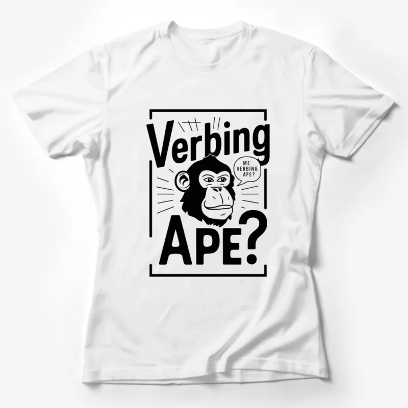 Verbing Ape? Funny Monkey T-Shirt, Cartoon Animal Quote, Graphic Tee, Novelty Shirt for Men and Women, Unique Gift Idea Female T-Shirt