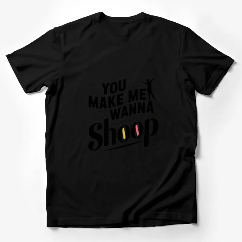 You Make Me Wanna Shoop T-Shirt, Retro Typography Dance Tee, Unisex Casual Black and White Shirt Male T-Shirt