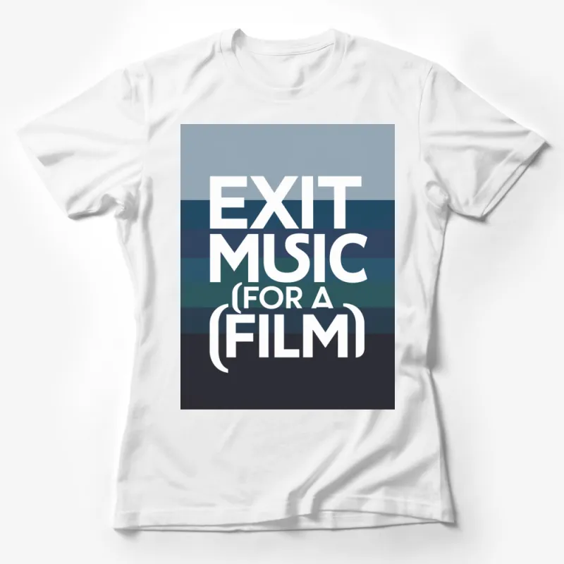 Exit Music For A Film Inspired T-Shirt, Minimalist Graphic Tee, Unisex Music Lover Shirt Female T-Shirt