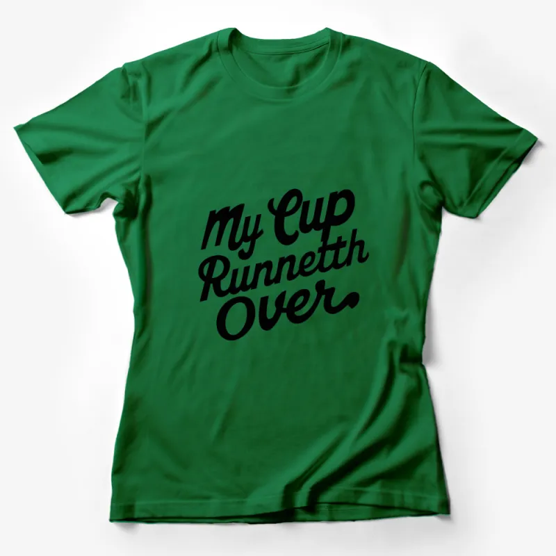 My Cup Runneth Over T-Shirt, Inspirational Quote Tee, Black and White Typography, Unisex Graphic Shirt Female T-Shirt