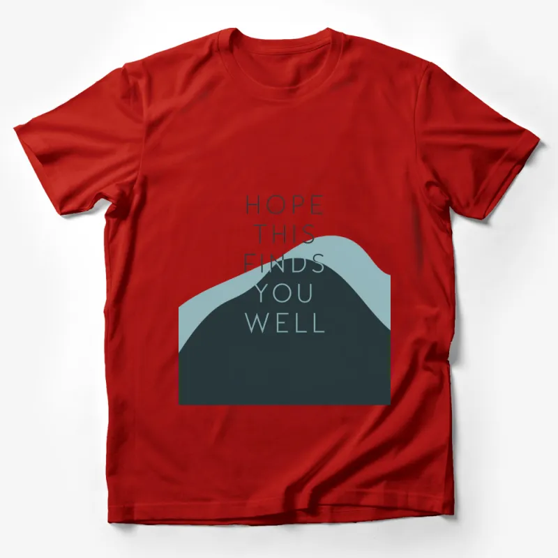 Hope This Finds You Well Mountain Graphic T-Shirt, Trendy Typography Tee, Unisex Casual Apparel Male T-Shirt