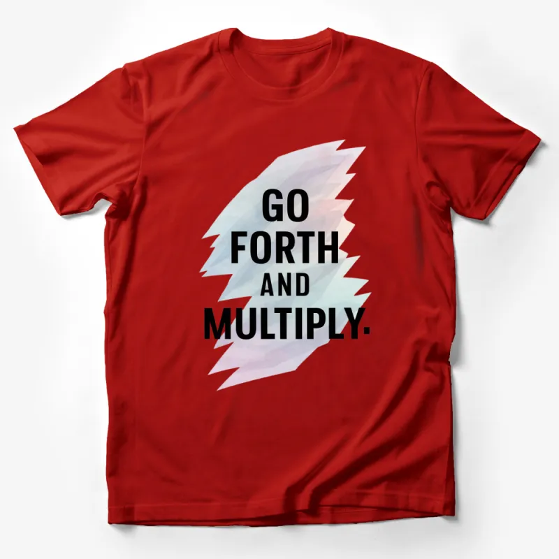 Go Forth and Multiply Minimalist Quote T-Shirt, Black and White Text Tee, Motivational T-Shirt Design, Modern Graphic Shirt Male T-Shirt