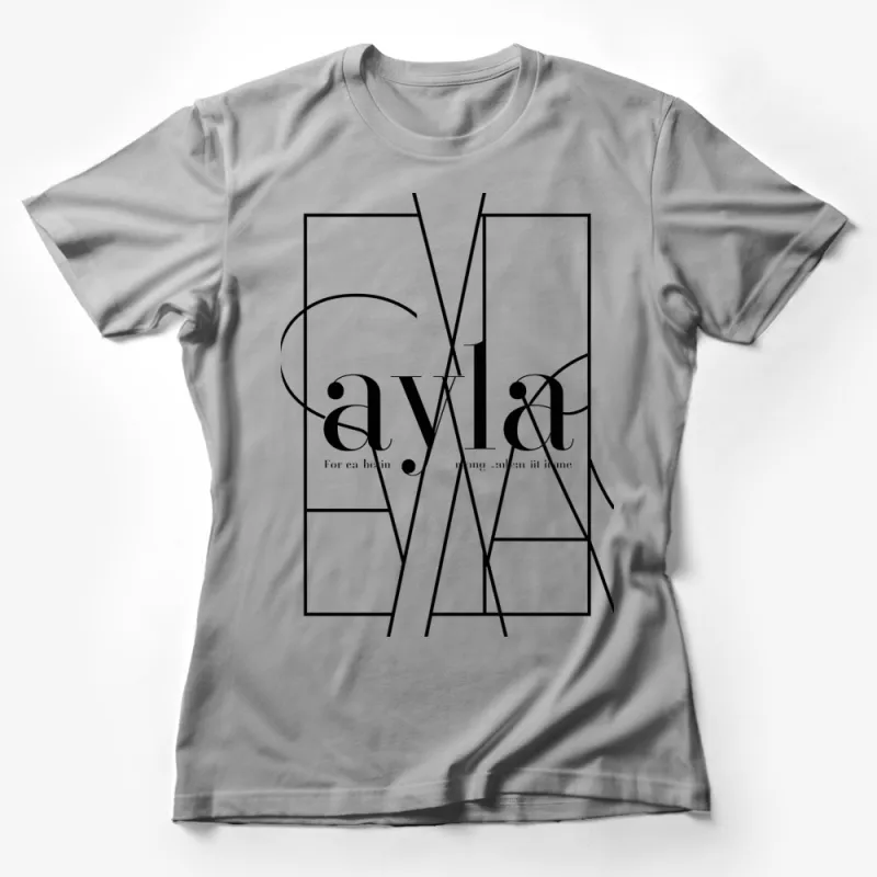 Modern Ayla Quote T-Shirt, Minimalist Black and White Graphic Tee, Fashionable Typography Shirt Female T-Shirt