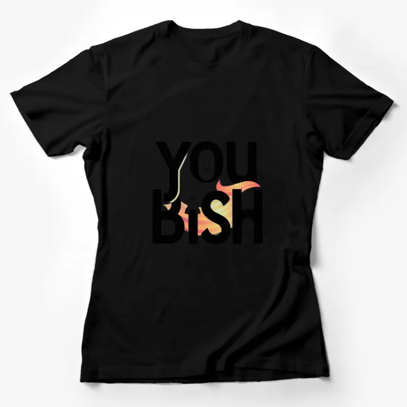 You Bish Graphic T-Shirt, Abstract Art Design, Colorful Unisex Tee, Fashion Casual Wear, Gift for Friends Female T-Shirt