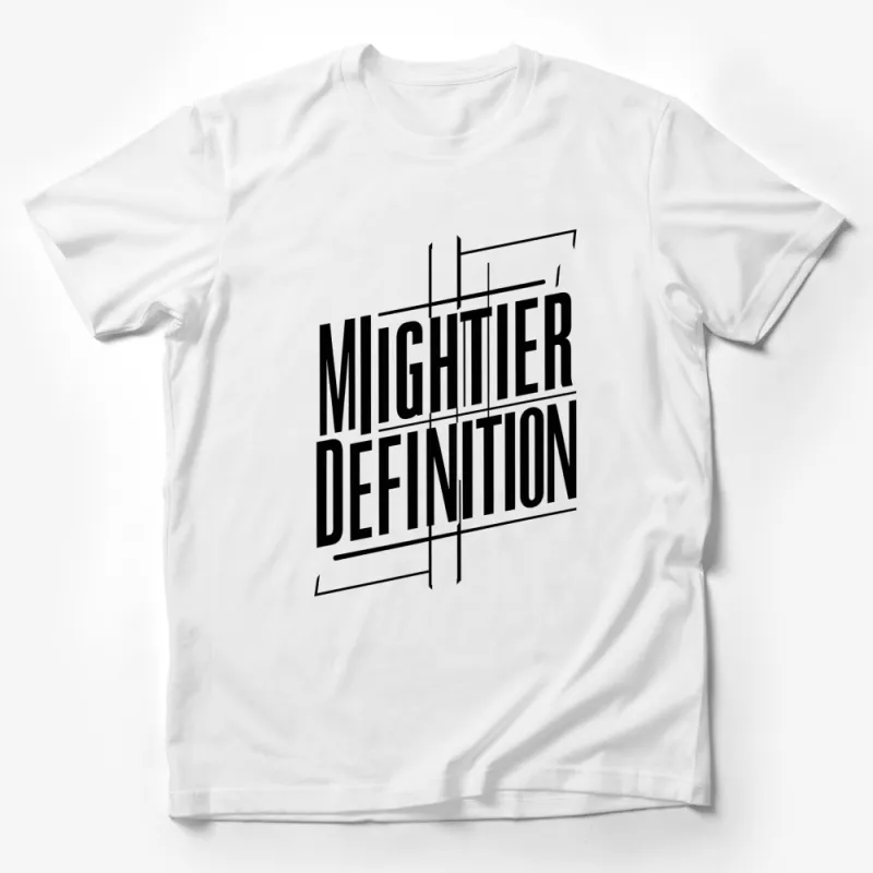 Mightier Definition Bold Text Graphic T-Shirt, Black and White Modern Typography Tee, Unisex Fashion Top Male T-Shirt