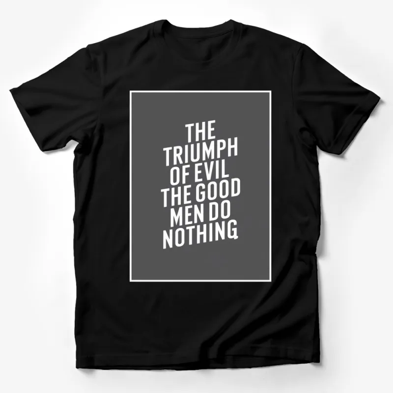 Inspirational Quote T-Shirt The Triumph of Evil Bold Text, Motivational Shirt, Unisex Tee Male T-Shirt