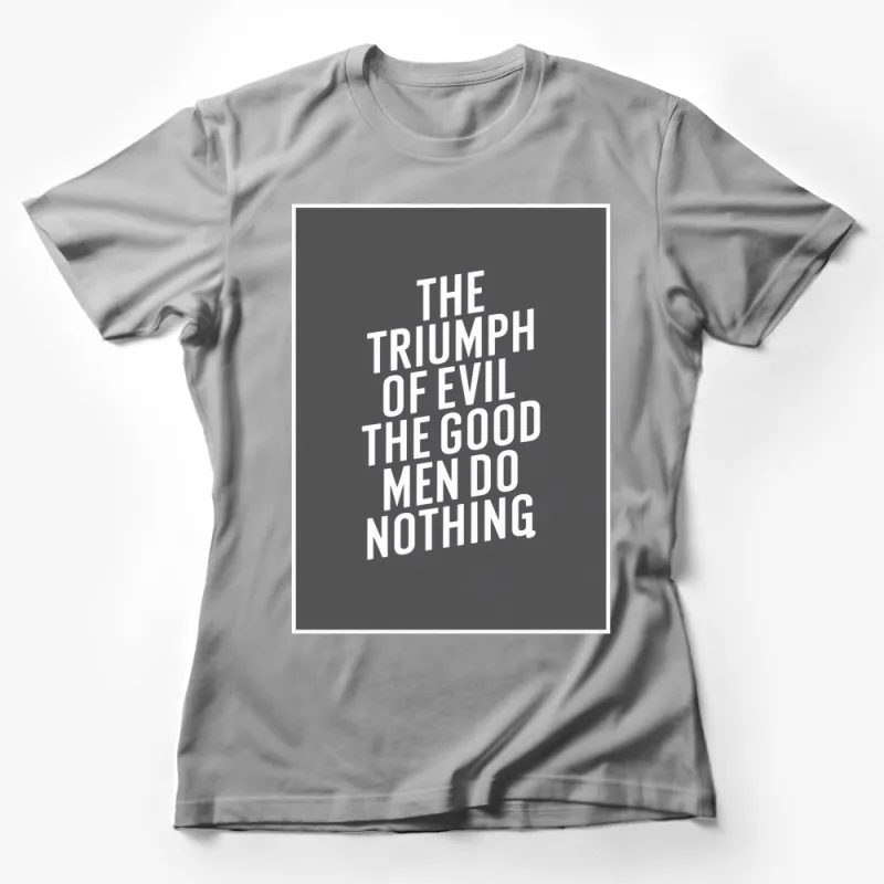 Inspirational Quote T-Shirt The Triumph of Evil Bold Text, Motivational Shirt, Unisex Tee Female T-Shirt