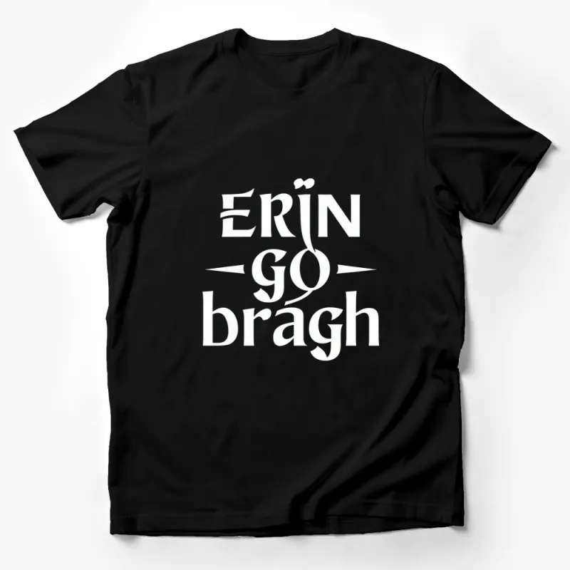 Erin Go Bragh Irish Pride T-Shirt, Black White Graphic Tee, Unisex St Patrick's Day Shirt Male T-Shirt