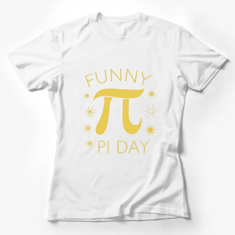 Funny Pi Day T-Shirt, Yellow Mathematics Symbol Tee, Geek Nerd Humor Apparel Female T-Shirt