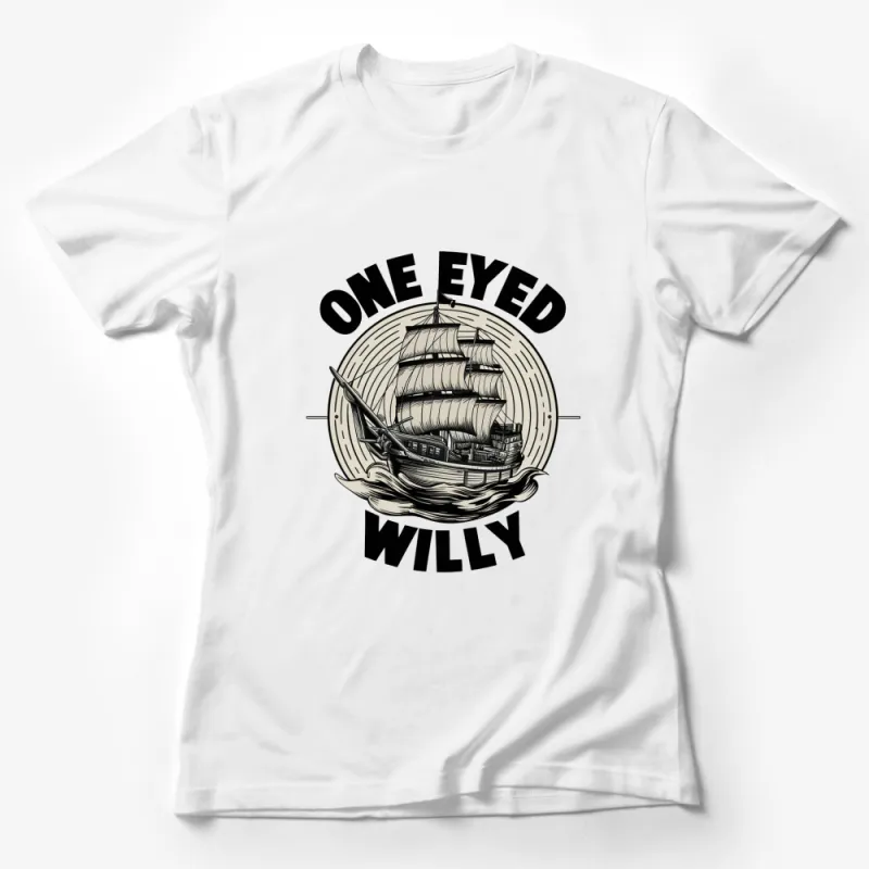 One Eyed Willy Pirate Ship Graphic T-Shirt, Vintage Nautical Black and White Tee, Unique Maritime Adventure Apparel Female T-Shirt