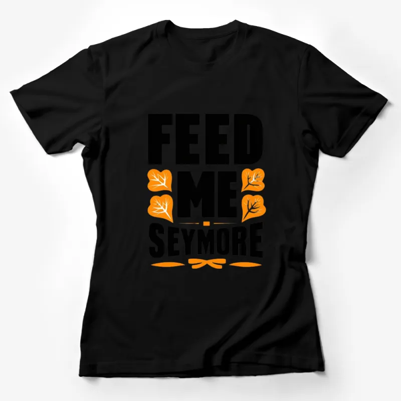 Feed Me Seymore Bold Graphic T-Shirt, Orange Leaves Design, Unisex Tee Female T-Shirt