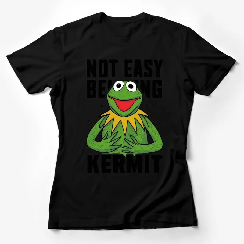 Kermit the Frog T-Shirt, Not Easy Being Green, Funny Muppets Fan Tee, Unisex Gift Idea Female T-Shirt