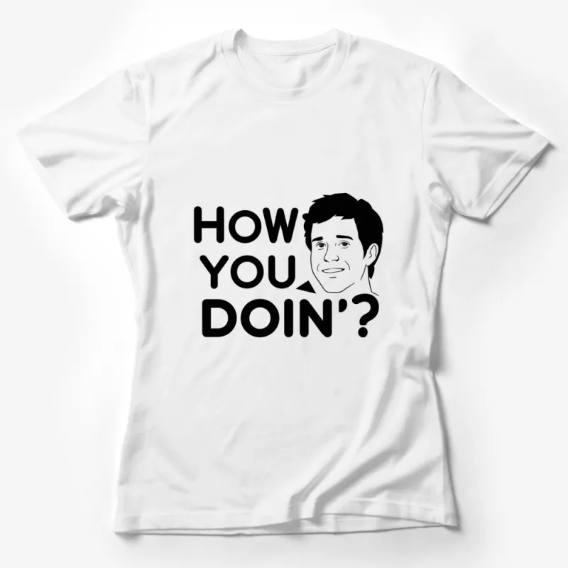 How You Doin' Quote T-Shirt, Classic TV Show Line, Unisex Graphic Tee Female T-Shirt