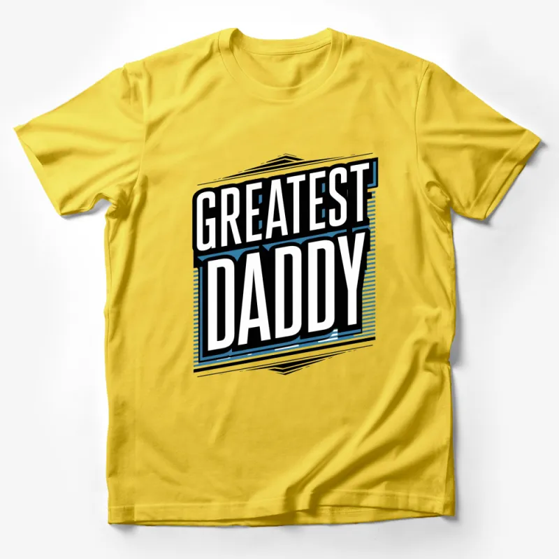 Greatest Daddy Bold Graphic T-Shirt, Perfect Gift for Father's Day, Dad Birthday Present Male T-Shirt