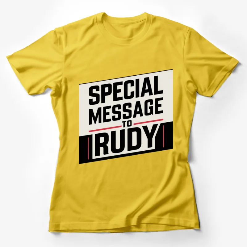 Special Message to Rudy Custom T-Shirt, Personalized Gift, Men's Graphic Tee, Unique Design Female T-Shirt