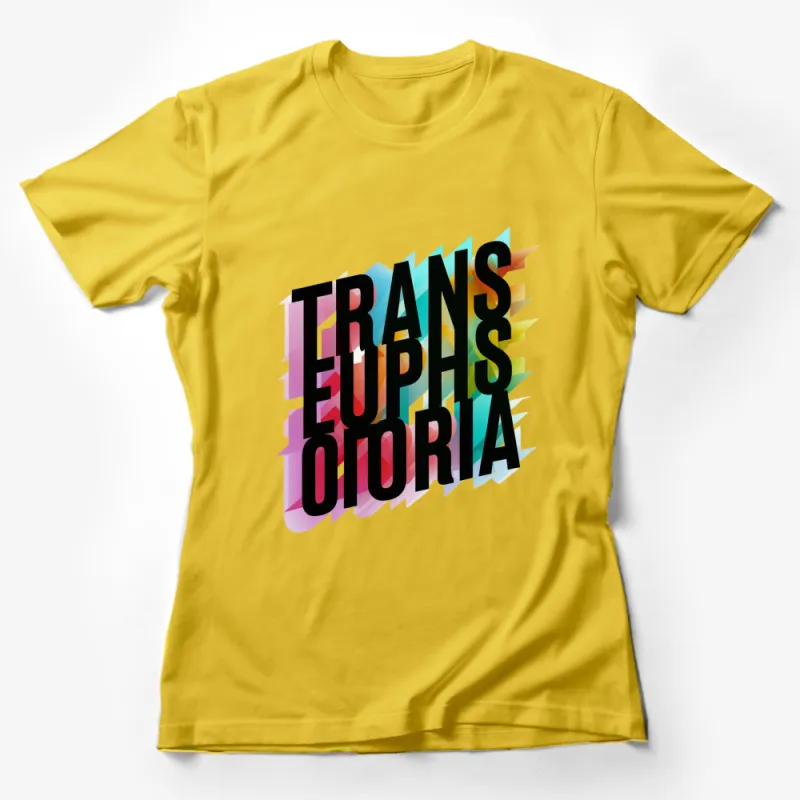 Trans Euphoria Bold Text Rainbow T-Shirt, Colorful Pride Wear, Gender Identity Expression Female T-Shirt