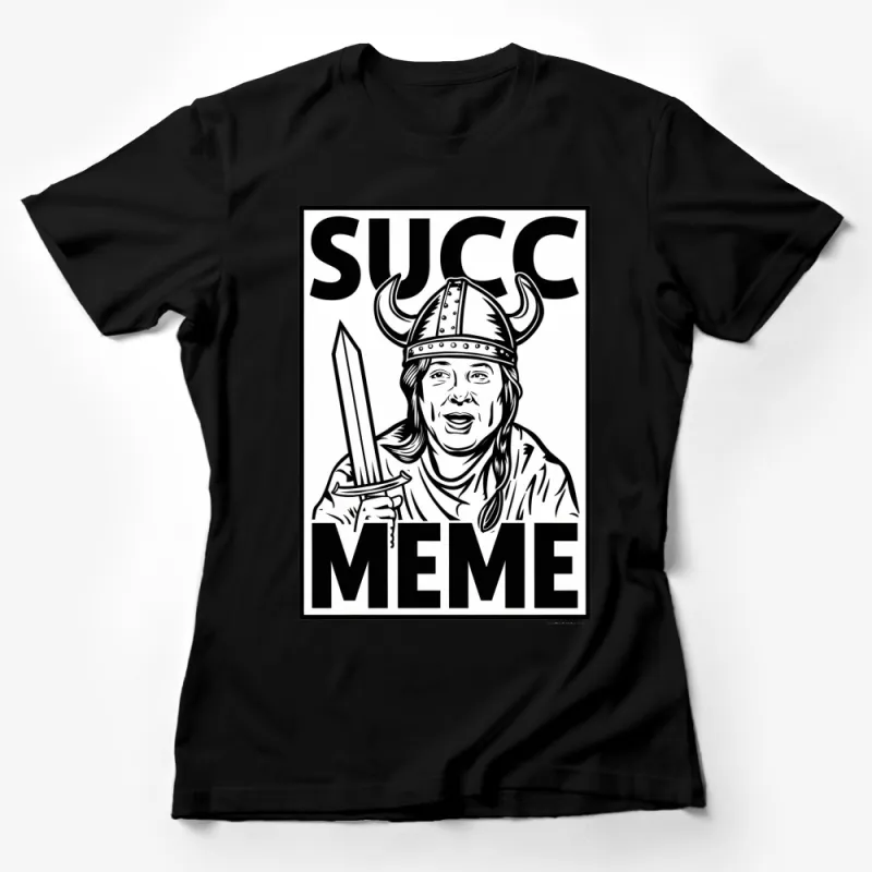 Viking Warrior Graphic Tee, Funny SUCC MEME T-Shirt, Black and White, Unisex Female T-Shirt