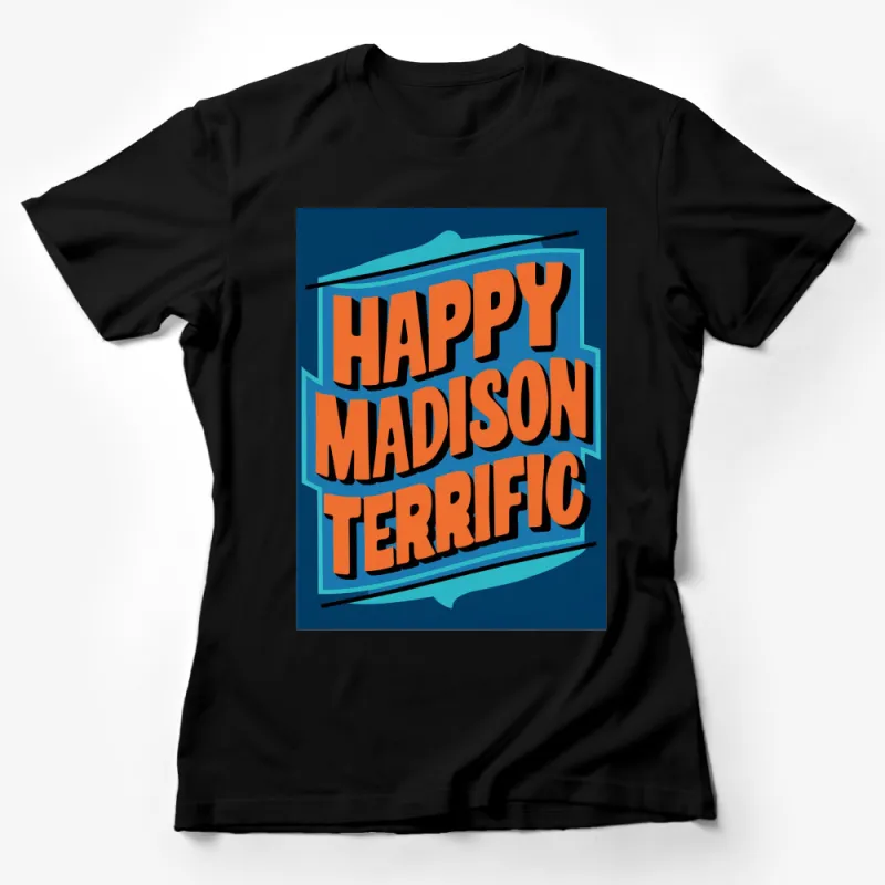 Happy Madison Terrific Graphic T-Shirt, Bold Orange Blue Lettering, Unisex Casual Apparel Female T-Shirt