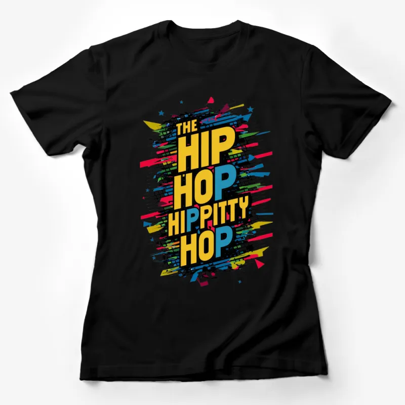 Colorful Hip Hop T-Shirt, The Hip Hoppity Hop Graphic Tee, Street Dance Style Top Female T-Shirt