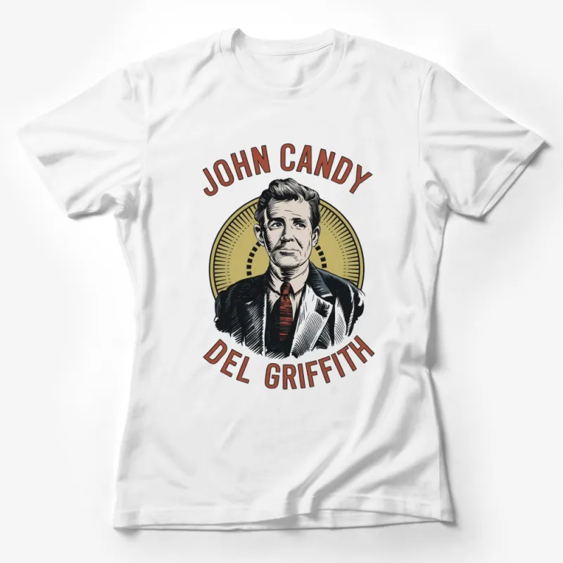 John Candy Del Griffith Graphic T-Shirt, Vintage Style Movie Character Tee, Classic Film Apparel Female T-Shirt