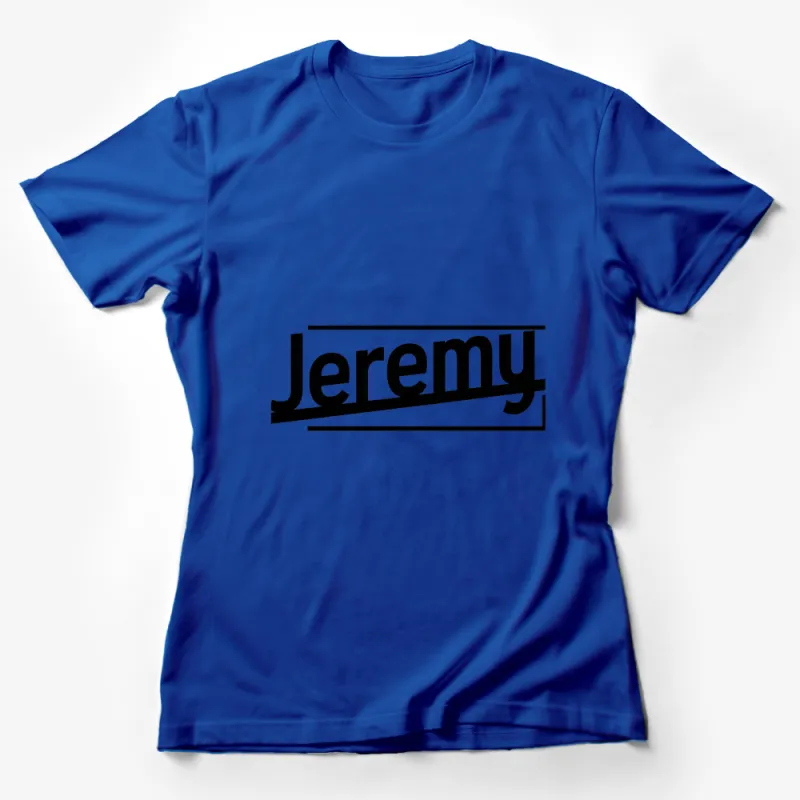 Jeremy Name Graphic T-Shirt, Custom Text Design, Stylish Modern Typography, Unique Gift Idea Female T-Shirt