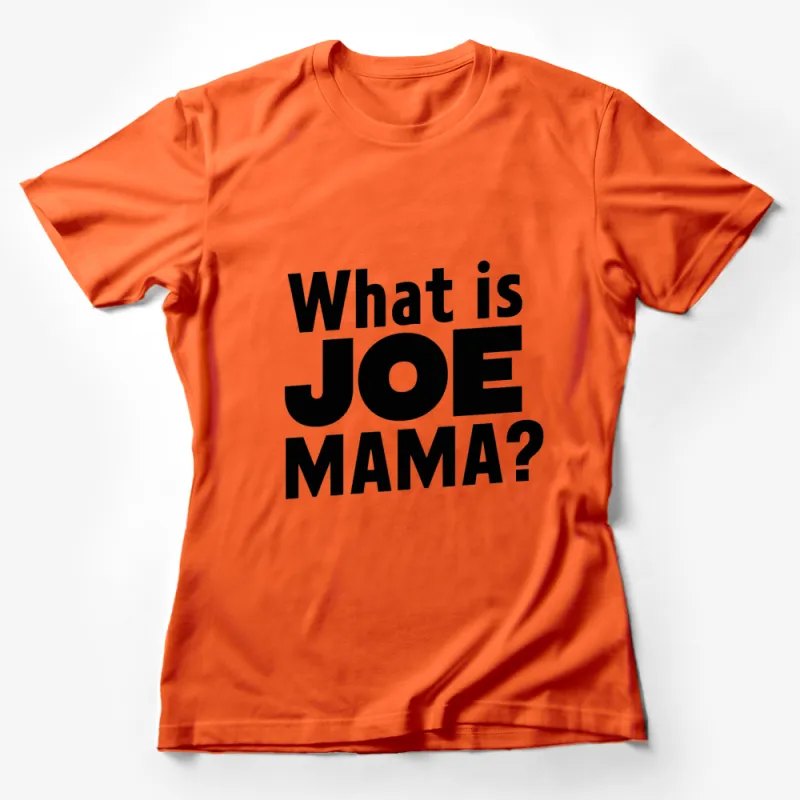 What is JOE MAMA? Bold Text Black and White Unisex T-Shirt, Casual Streetwear, Funny Quote Tee Female T-Shirt