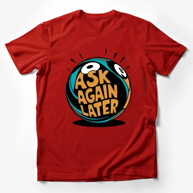 Unique Ask Again Later Magic 8 Ball Design T-Shirt, Unisex Graphic Tee Male T-Shirt