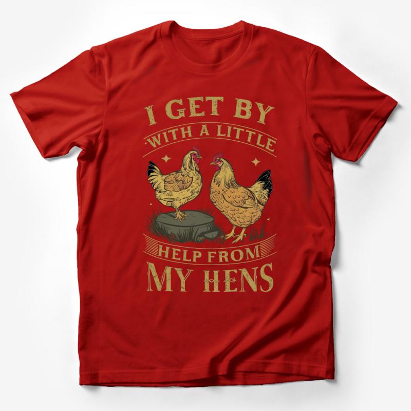 Funny Chicken T-Shirt I Get By With a Little Help From My Hens Farm Life Tee Male T-Shirt