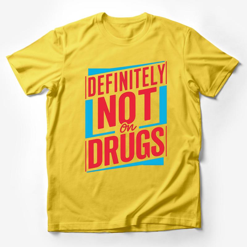 Funny Quote T-Shirt, Definitely Not on Drugs, Bold Red and Blue Tee, Unisex Party Shirt, Casual Hipster Statement Top Male T-Shirt