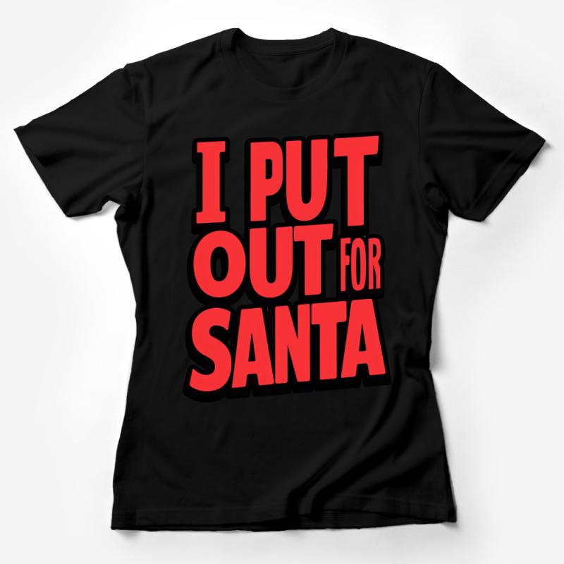 Funny Christmas T-Shirt I Put Out For Santa Festive Holiday Tee, Unisex Adult Humor Red Shirt Female T-Shirt