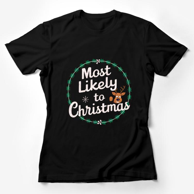 Festive Reindeer Christmas T-Shirt, Holiday Casual Wear, Most Likely to Christmas Top, Winter Apparel, Unisex Tee, Xmas Party Outfit Female T-Shirt