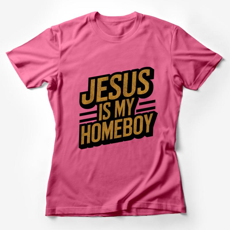 Jesus Is My Homeboy T-Shirt, Vintage Style Christian Graphic Tee, Unisex Faith Shirt, Retro Religious Casual Wear, Gift for Believers Female T-Shirt