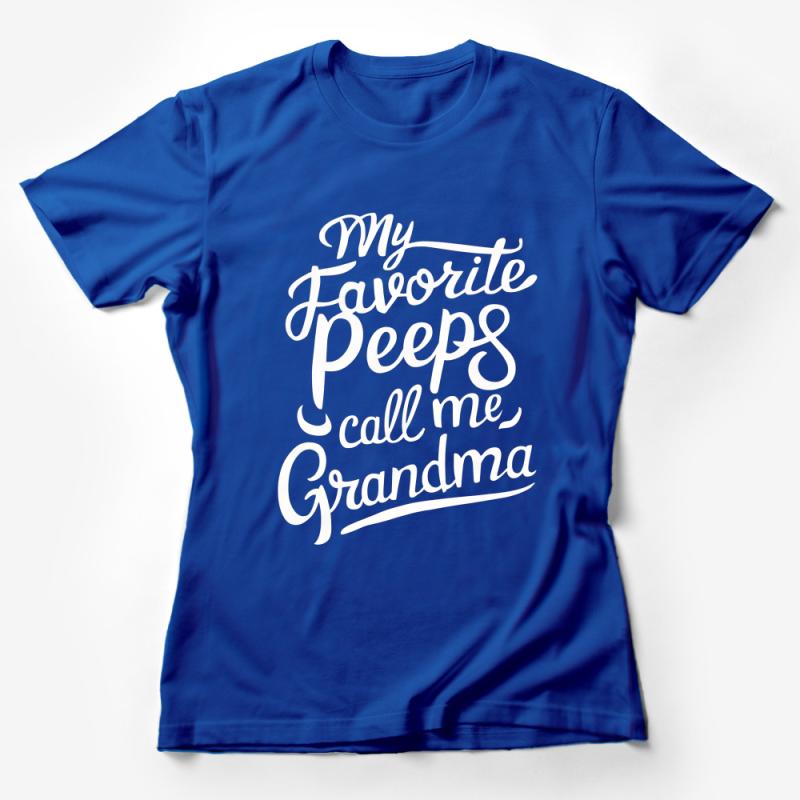 My Favorite Peeps Call Me Grandma T-Shirt, Family Love Grandma Tee, Perfect Gift for Grandmothers Female T-Shirt