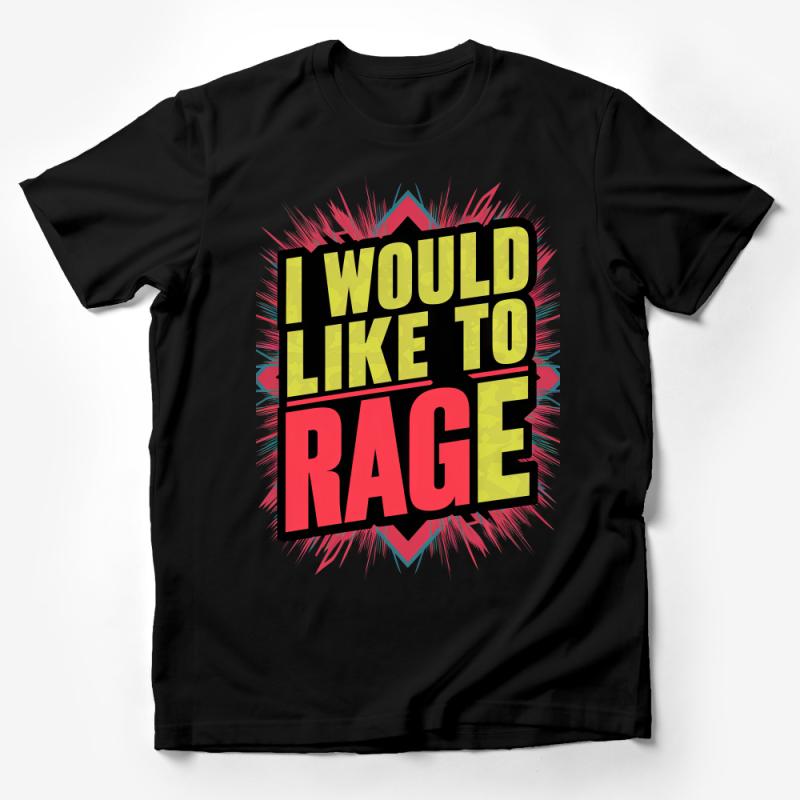 Bold Statement T-Shirt I Would Like to Rage Graphic Tee, Unisex Cotton Top For Parties and Casual Wear Male T-Shirt