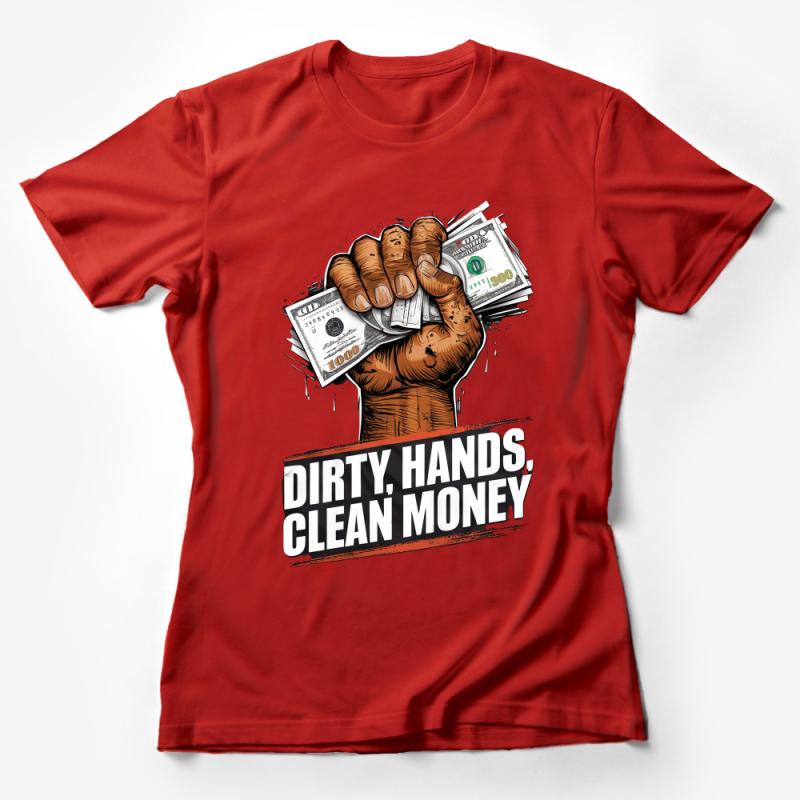 Men's Graphic Tee Dirty Hands Clean Money, Urban Style T-Shirt, Streetwear Illustration Shirt, Unique Money Graphic Tee Female T-Shirt