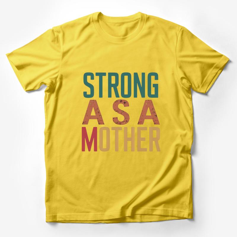 Strong As A Mother T-Shirt, Inspirational Mom Shirt, Positive Message Tee, Retro Style Mother's Day Gift Male T-Shirt