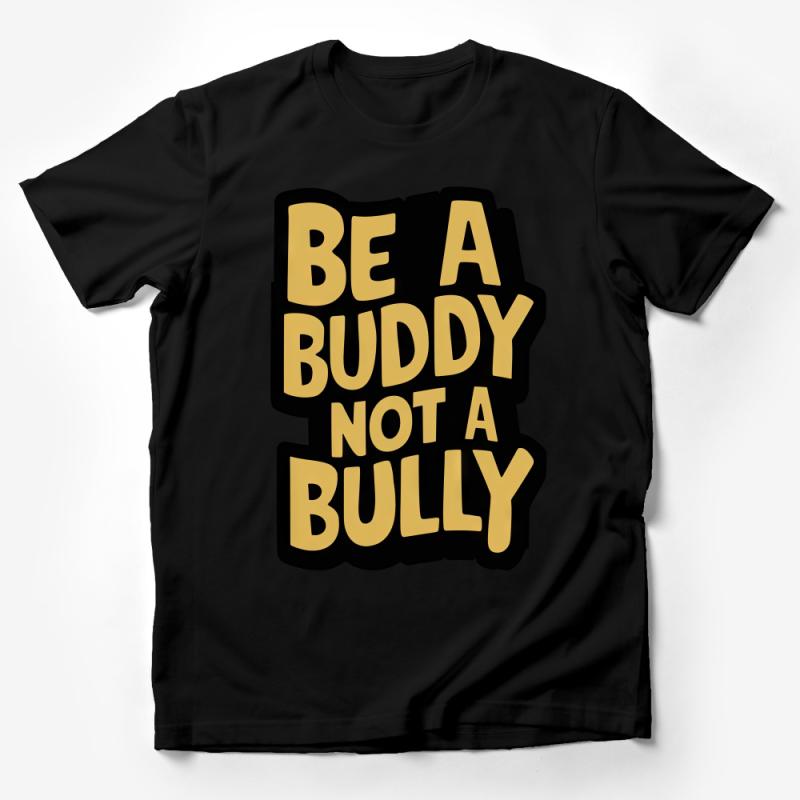 Inspirational Anti-Bullying T-Shirt, Be A Buddy Not A Bully, Unisex Statement Tee, Positive Message Apparel, Gift Idea, Bold Text Male T-Shirt