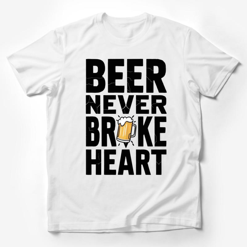 Funny Beer T-Shirt, Beer Never Broke My Heart Quote Tee, Unisex Graphic Shirt, Pub Crawl Apparel, Beer Lover Gift, Casual Wear Male T-Shirt