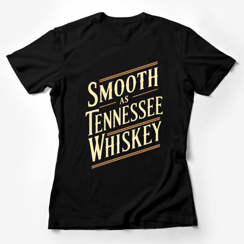 Smooth as Tennessee Whiskey T-Shirt, Stylish Unisex Southern Comfort Tee, Soft Cotton Graphic Shirt for Whiskey Lovers Female T-Shirt