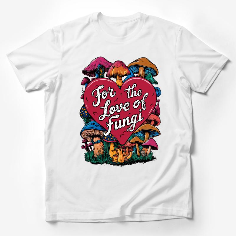 For the Love of Fungi T-Shirt, Colorful Mushroom Graphic Tee, Nature Lover Gift, Unisex Cotton Shirt Male T-Shirt