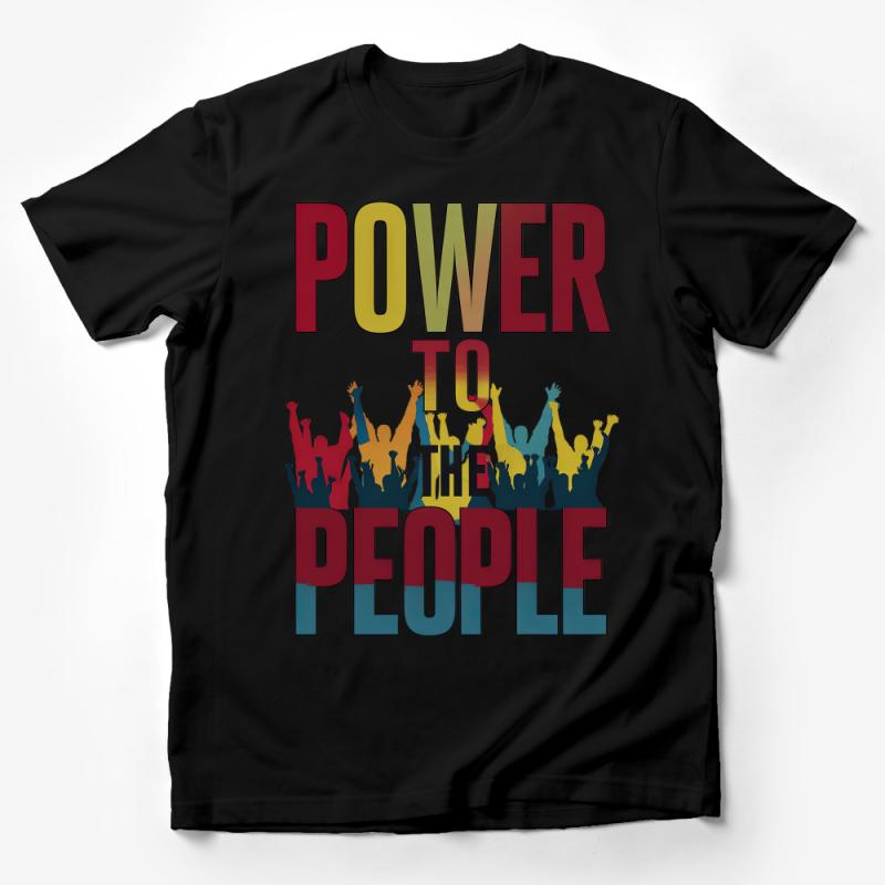 Unisex Power To The People T-Shirt, Colorful Protest Graphic Tee, Social Justice Movement Shirt, Activist Apparel, Inspirational Clothing Male T-Shirt