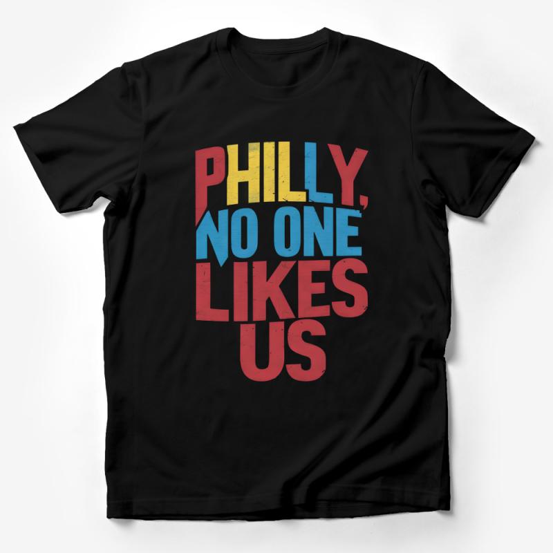 Philly No One Likes Us T-Shirt, Patriotic City Pride Sports Tee, Unisex and Comfortable Fit Male T-Shirt