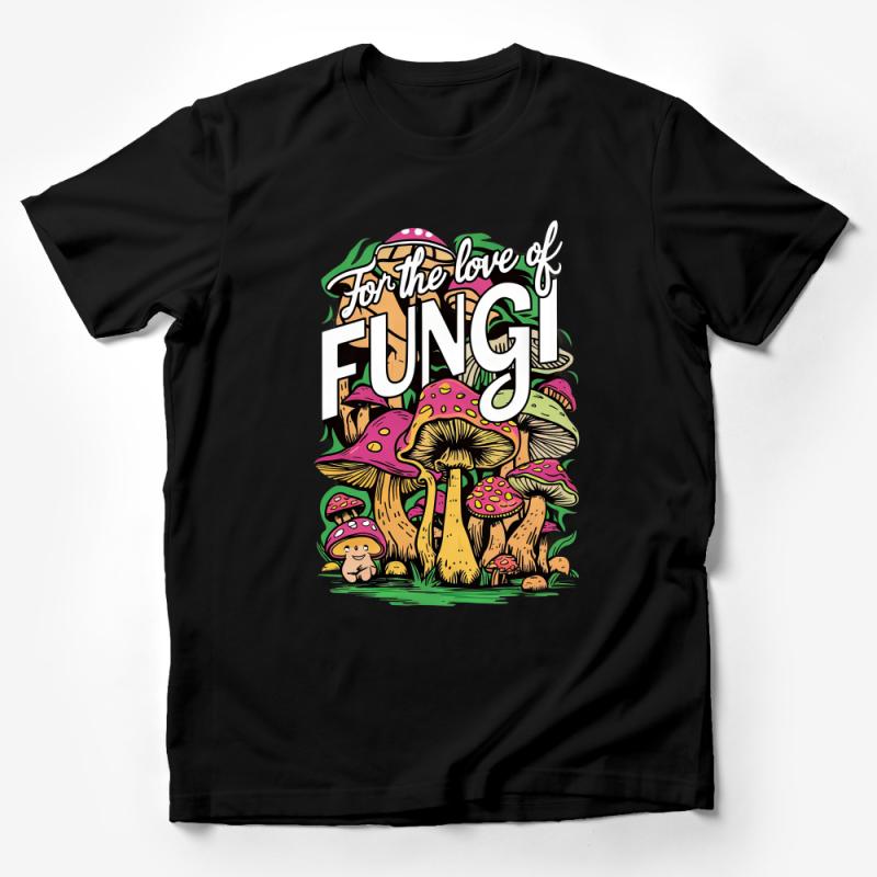 For the Love of Fungi T-Shirt, Colorful Mushroom Art Tee, Nature Inspired Graphic Shirt, Fun Guy Pun Apparel, Mycology Lover Top Gift Male T-Shirt