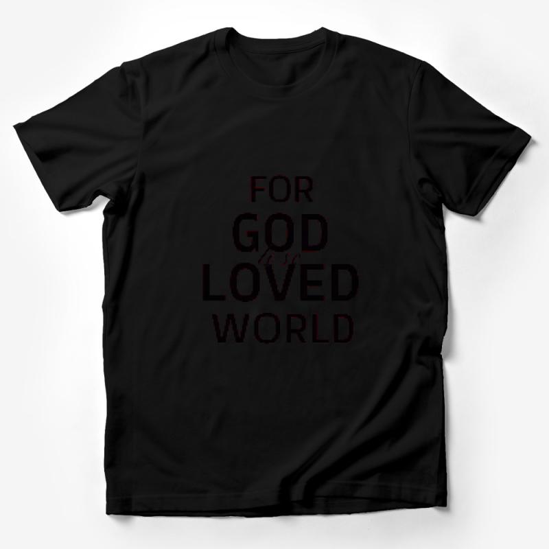 Inspirational Christian T-Shirt, For God Loved The World, Religious Shirt, Faith Based Tee, Unisex Bible Verse Top, Gift Idea Male T-Shirt