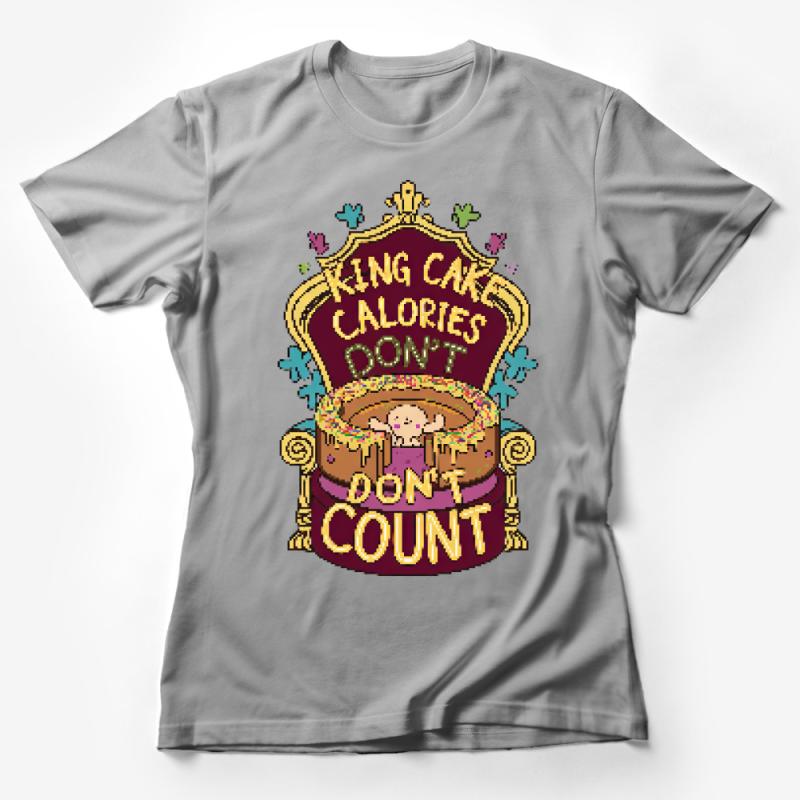 Mardi Gras King Cake T-Shirt, Funny Calorie Quote Shirt, Festive Holiday Tee, Fat Tuesday Celebration Top, Unisex Apparel Gift Female T-Shirt