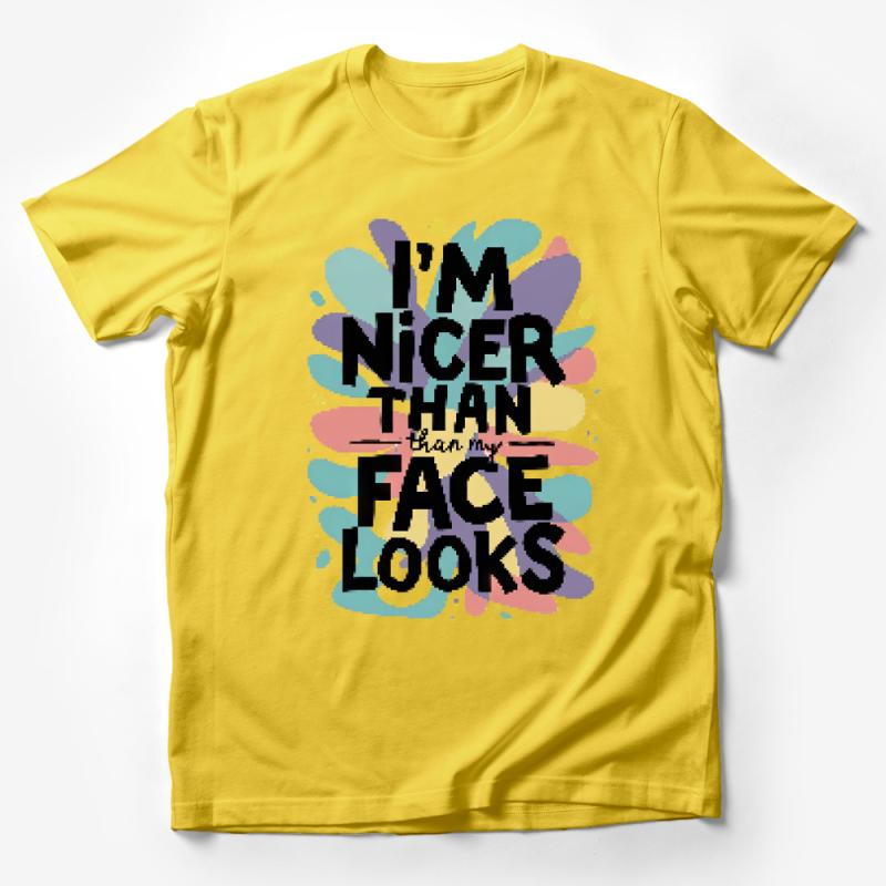 Funny Quote T-Shirt, I'm Nicer Than My Face Looks, Sarcastic Tee, Unisex Graphic Shirt, Casual Statement Top, Gift for Friend Male T-Shirt