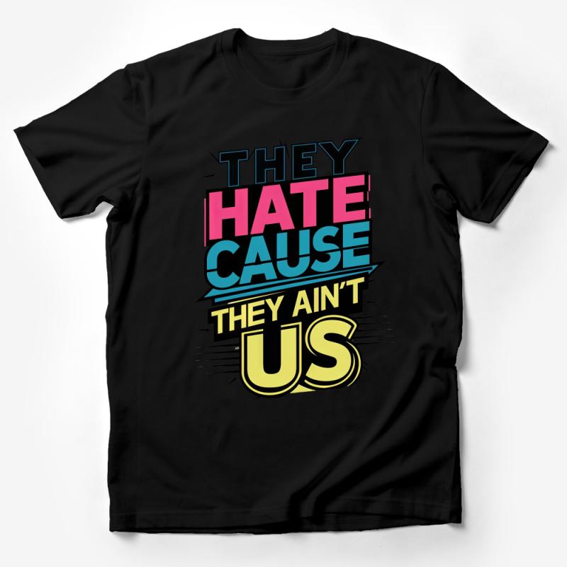 Colorful Retro Slogan T-Shirt, They Hate Cause They Ain't Us Tee, Unisex Graphic Shirt, Vintage Style Casual Wear Male T-Shirt