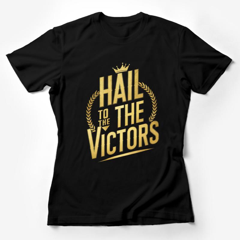 Hail to the Victors Gold Crown Graphic T-Shirt, Unisex Motivational Quote Tee, Sports Fan Casual Wear Female T-Shirt