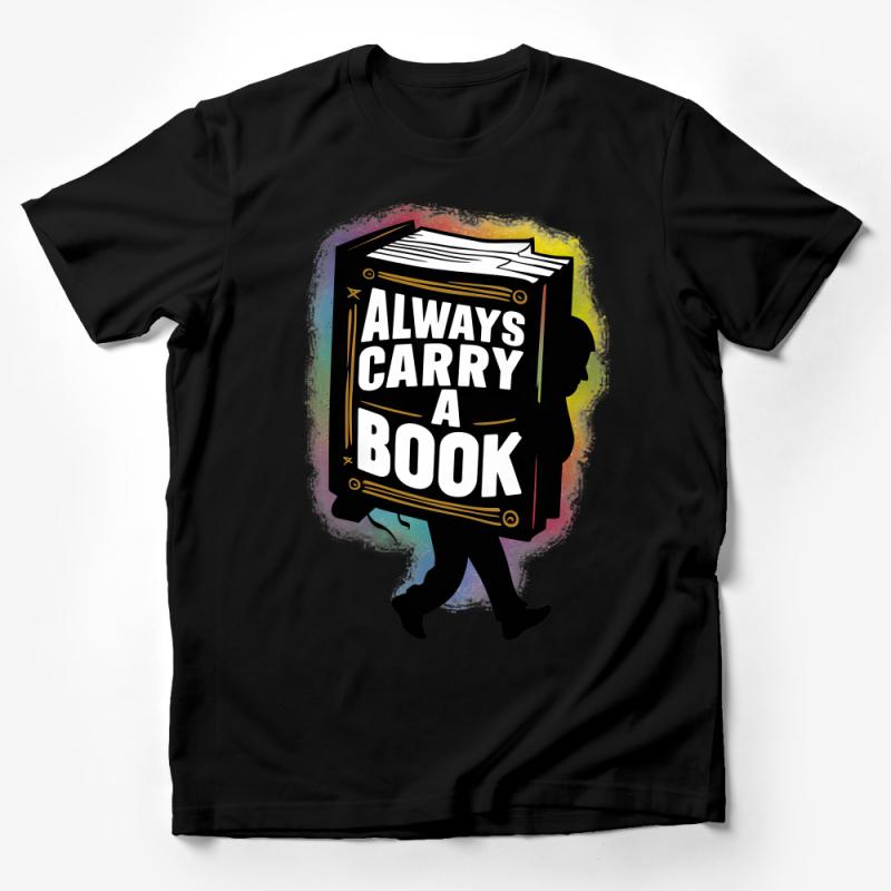 Always Carry A Book T-Shirt, Colorful Book Lover Tee, Readers Graphic Shirt, Unisex Literary Gift, Soft Cotton Reading Top Male T-Shirt